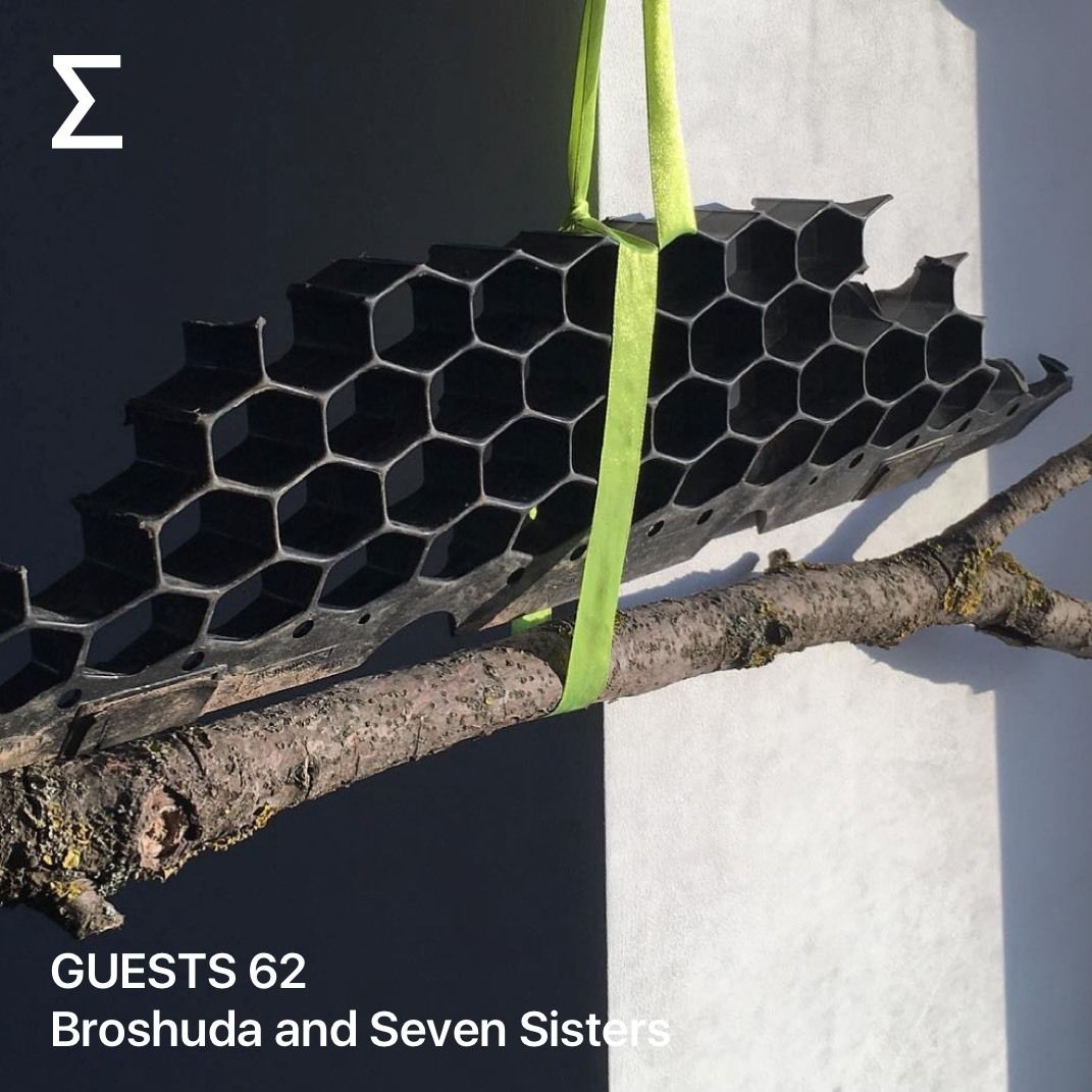 GUESTS 62 – Broshuda and Seven Sisters