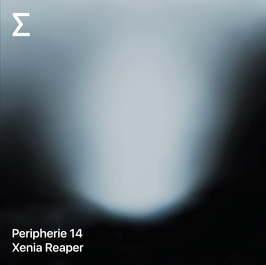 Peripherie 14 – Xenia Reaper