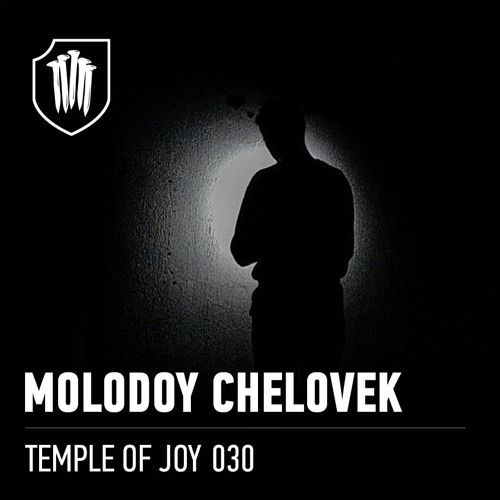 TEMPLE OF JOY 030 – Molodoy Chelovek