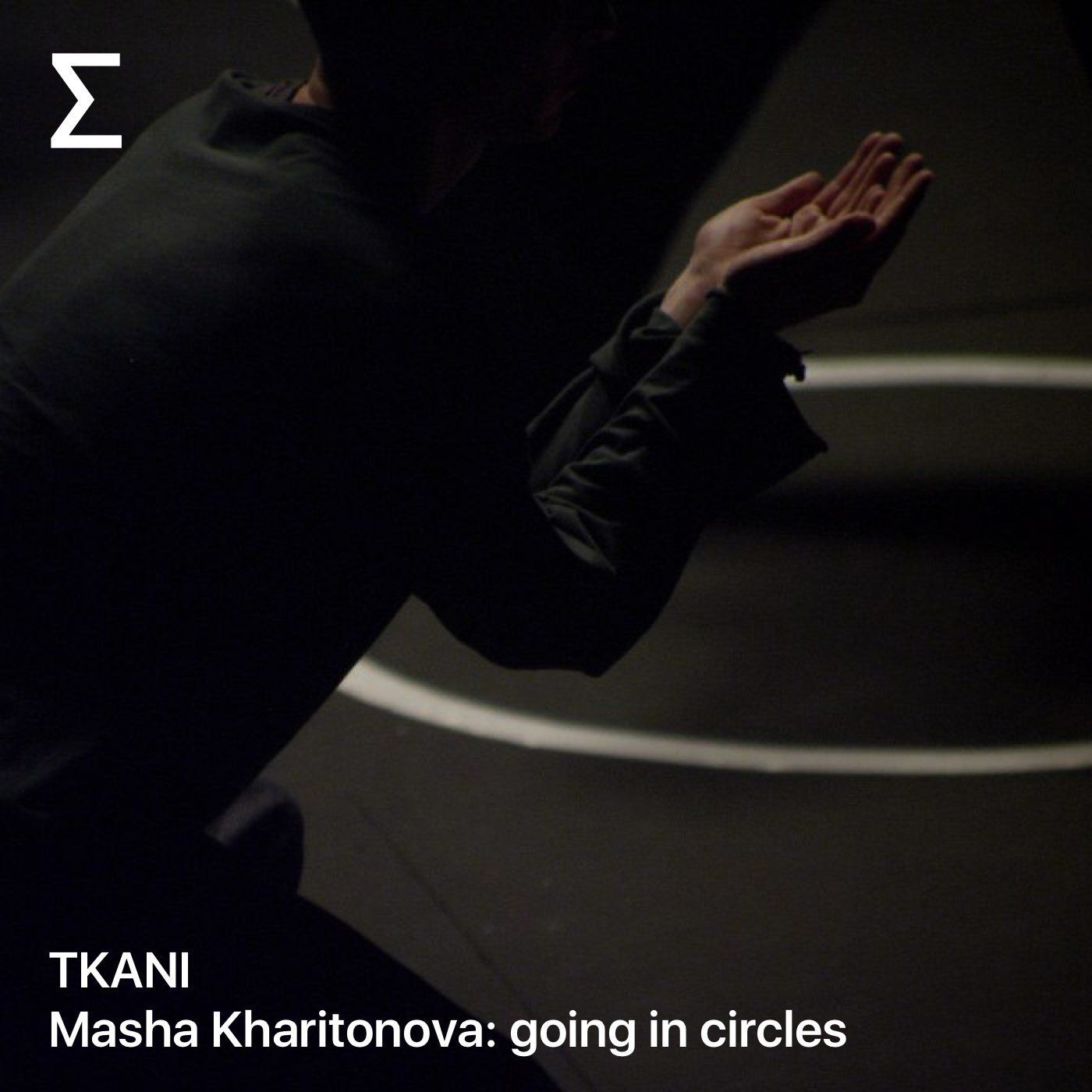 TKANI – Masha Kharitonova: going in circles