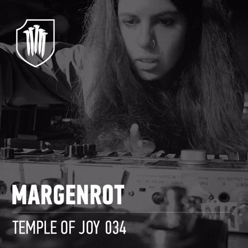 TEMPLE OF JOY 034 – Margenrot