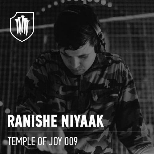 TEMPLE OF JOY 009 – Ranishe Niyaak