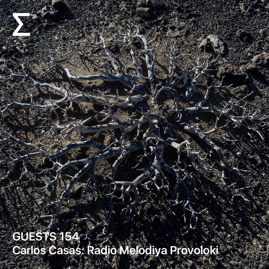 GUESTS 154 – Carlos Casas: Radio Melodiya Provoloki