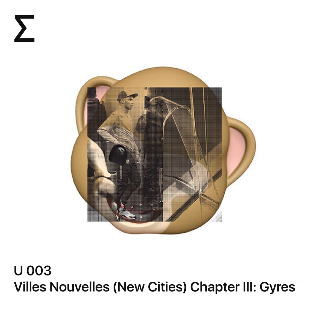 U 003 – Villes Nouvelles (New Cities) Chapter III: Gyres
