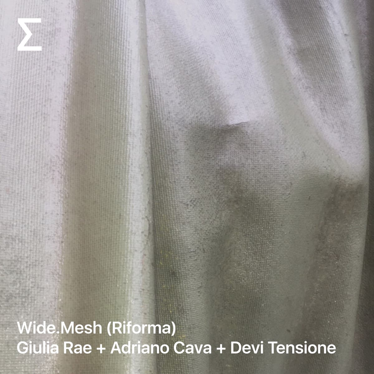 Wide.Mesh (Riforma) – Giulia Rae + Adriano Cava + Devi Tensione