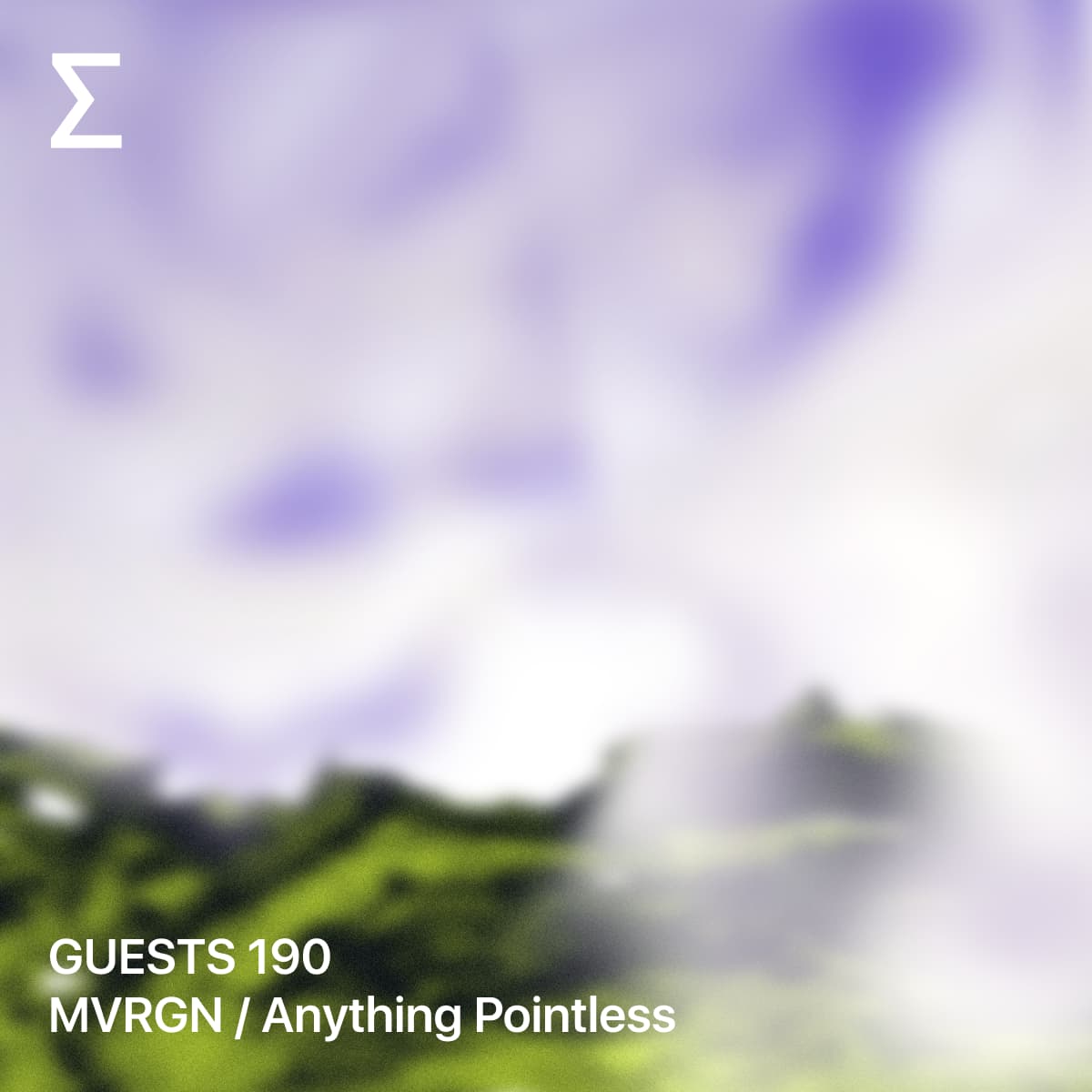 GUESTS 190 – MVRGN / Anything Pointless